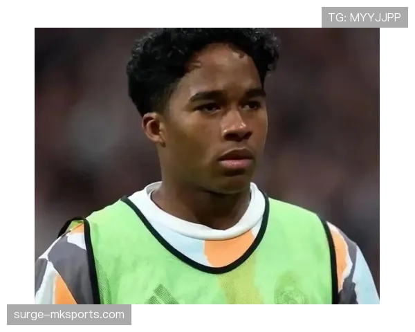 天赋爆炸的锋线新星：恩德里克为何被视为超级巨星候选